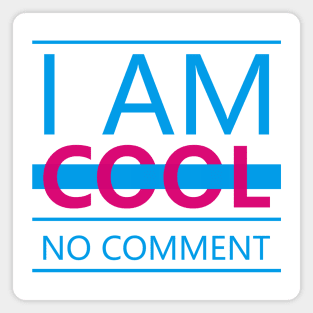 I am Cool Magnet